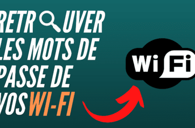 COMMENT RÉCUPÉRER LES MOTS DE PASSE WI-FI