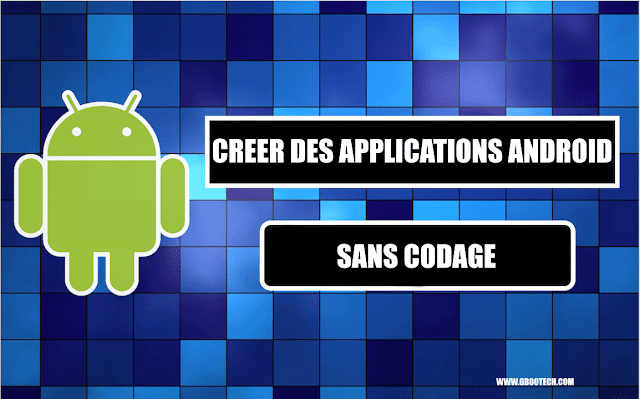 Comment créer des applications Android sans codage