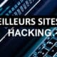 Top 10 des Meilleurs Sites Web de piratage (Hacking)
