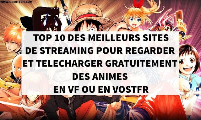 MEILLEURS SITES GRATUITS DE STREAMING POUR DES ANIMES EN VF OU EN VOSTFR